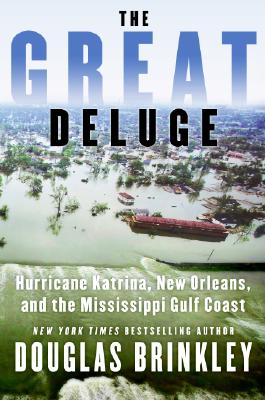 Click for a larger image of The Great Deluge: Hurricane Katrina, New Orleans, and the Mississippi Gulf Coast Book cover image of The Great Deluge: Hurricane Katrina, New Orleans, and the Mississippi Gulf Coast