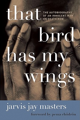 Click for a larger image of That Bird Has My Wings: The Autobiography of an Innocent Man on Death Row