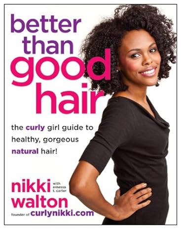 Click for a larger image of Better Than Good Hair: The Curly Girl Guide to Healthy, Gorgeous Natural Hair!