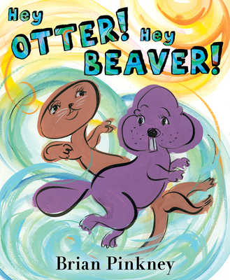 Cover of Hey Otter! Hey Beaver!