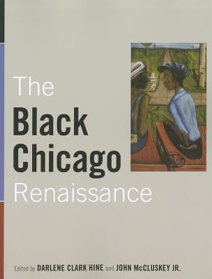 Click for a larger image of The Black Chicago Renaissance (New Black Studies Series) Book cover image of The Black Chicago Renaissance (New Black Studies Series)