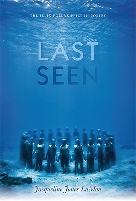 Click for a larger image of Last Seen (Felix Pollak Prize In Poetry)