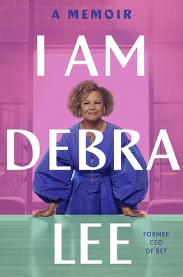 Book Cover: I Am Debra Lee: A Memoir by Debra Lee