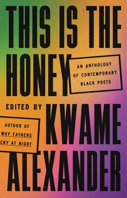 Click for a larger image of This Is the Honey: An Anthology of Contemporary Black Poets
