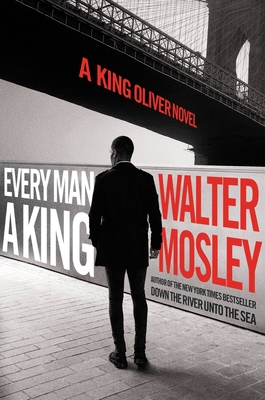 Book Cover: Every Man a King: A King Oliver Novel by Walter Mosley