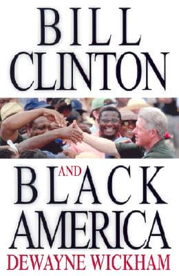 Click for a larger image of Bill Clinton and Black America Book cover image of Bill Clinton and Black America