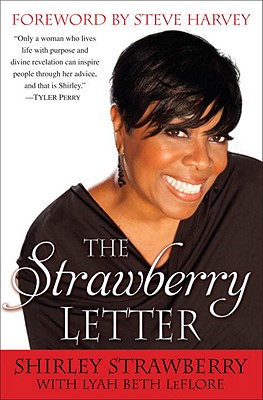 Click for a larger image of The Strawberry Letter: Real Talk, Real Advice, Because Bitterness Isn’t Sexy Book cover image of The Strawberry Letter: Real Talk, Real Advice, Because Bitterness Isn’t Sexy