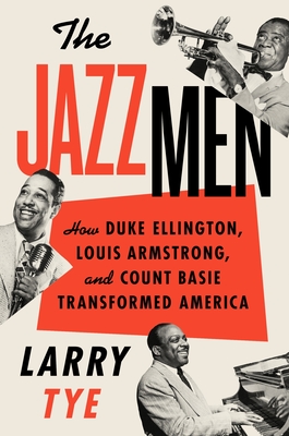 Click for a larger image of The Jazzmen: How Duke Ellington, Louis Armstrong, and Count Basie Transformed America