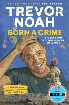 Click for a larger image of Born a Crime: Stories from a South African Childhood