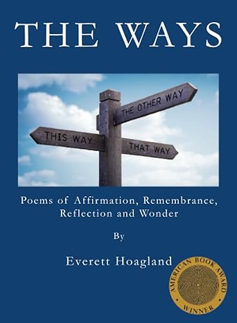 Click for a larger image of The Ways Poems of Affirmation, Remembrance, Reflection and Wonder