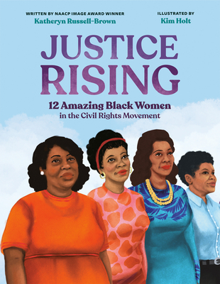 Cover of Justice Rising: 12 Amazing Black Women in the Civil Rights Movement