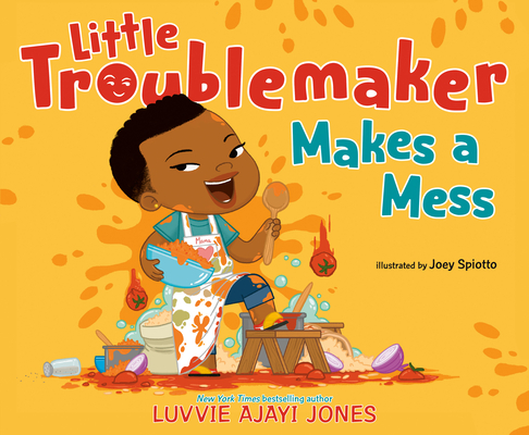 Cover of Little Troublemaker Makes a Mess