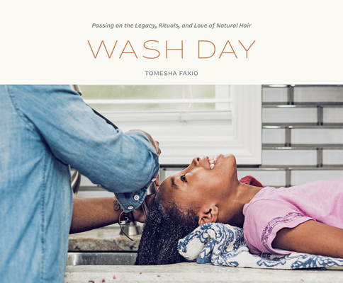 Click for a larger image of Wash Day: Passing on the Legacy, Rituals, and Love of Natural Hair