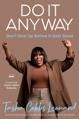 Click for a larger image of Do It Anyway: Don’t Give Up Before It Gets Good