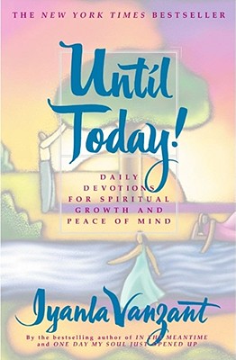 Until Today! : Daily Devotions for Spiritual Growth and Peace of Mind