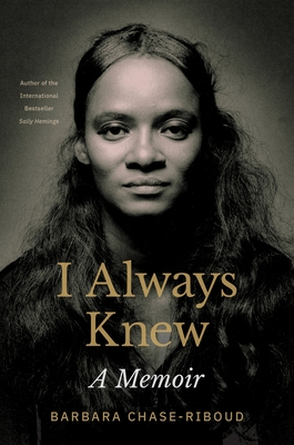 Book Cover: I Always Knew: A Memoir by Barbara Chase-Riboud