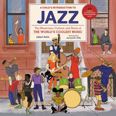 Cover of A Child’s Introduction to Jazz: The Musicians, Culture, and Roots of the World’s Coolest Music