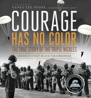 Courage Has No Color: The True Story of the Triple Nickles: America’s First Black Paratroopers