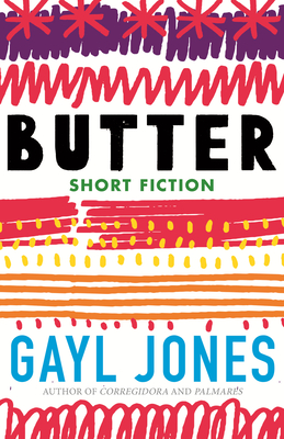 Book Cover Image: Butter: Novellas, Stories, and Fragments by Gayl Jones