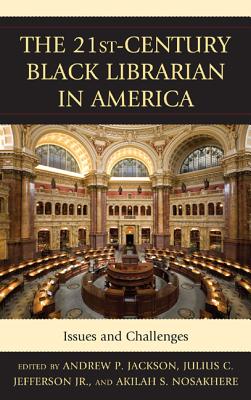 Click for a larger image of The 21st-Century Black Librarian in America: Issues and Challenges