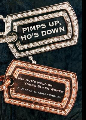 Click for a larger image of Pimps Up, Ho’s Down: Hip Hop’s Hold on Young Black Women Book cover image of Pimps Up, Ho’s Down: Hip Hop’s Hold on Young Black Women