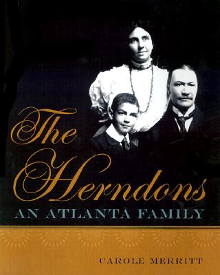 Book Cover Image of The Herndons: An Atlanta Family by Carole Merritt