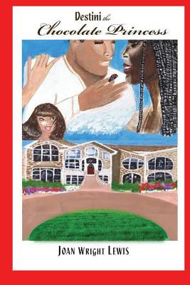 Click for a larger image of Destini the Chocolate Princess Book cover image of Destini the Chocolate Princess