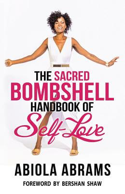 Click for a larger image of The Sacred Bombshell Handbook of Self-Love: The 11 Secrets of Feminine Power