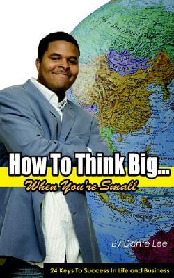 Click for a larger image of How To Think Big… when you’re small Book cover image of How To Think Big… when you’re small