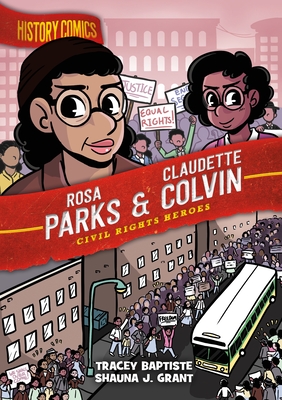 Cover of History Comics: Rosa Parks & Claudette Colvin: Civil Rights Heroes