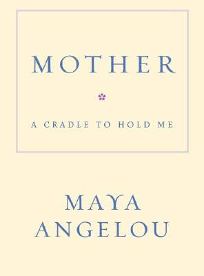 Mother: A Cradle to Hold Me