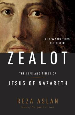 Click for a larger image of Zealot: The Life And Times Of Jesus Of Nazareth Book cover image of Zealot: The Life And Times Of Jesus Of Nazareth