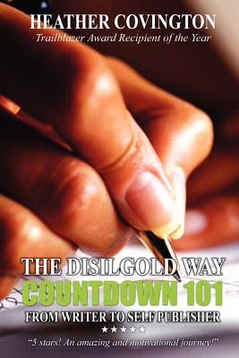 Click for a larger image of The Disilgold Way: Countdown 101 From Writer to Self Publisher Book cover image of The Disilgold Way: Countdown 101 From Writer to Self Publisher