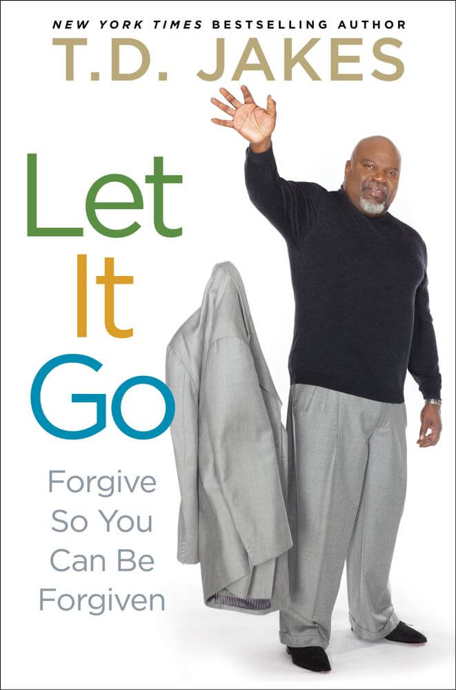 Click for a larger image of Let It Go: Forgive So You Can Be Forgiven