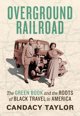 Click for a larger image of Overground Railroad: The Green Book and the Roots of Black Travel in America
