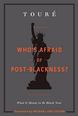 Click for a larger image of Who’s Afraid Of Post-Blackness?: What It Means To Be Black Now Book cover image of Who’s Afraid Of Post-Blackness?: What It Means To Be Black Now