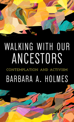 Book Cover Images image of Walking with Our Ancestors: Contemplation and Activism