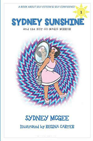 Sydney Sunshine and the Not-So-Magic Mirror (Volume 1)
