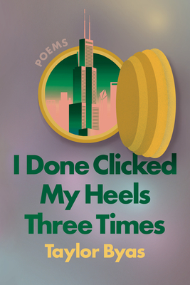 Click for a larger image of I Done Clicked My Heels Three Times: Poems