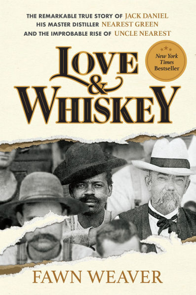 Click for a larger image of Love & Whiskey: The Remarkable True Story of Jack Daniel, His Master Distiller Nearest Green, and the Improbable Rise of Uncle Nearest