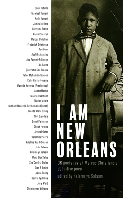 Book Cover: I Am New Orleans: 36 Poets Revisit Marcus Christian’s Definitive Poem Edited by Kalamu ya Salaam