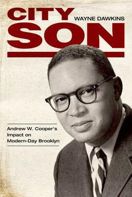 Click for a larger image of City Son: Andrew W. Cooper’s Impact On Modern-Day Brooklyn Book cover image of City Son: Andrew W. Cooper’s Impact On Modern-Day Brooklyn