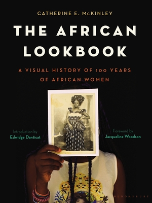 Click for a larger image of The African Lookbook: A Visual History of 100 Years of African Women Book cover image of The African Lookbook: A Visual History of 100 Years of African Women