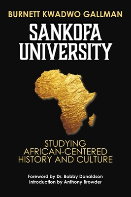 Click for a larger image of Sankofa University: Studying African-Centered History and Culture Book cover image of Sankofa University: Studying African-Centered History and Culture