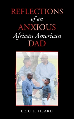Click for a larger image of Reflections of an Anxious African American Dad Book cover image of Reflections of an Anxious African American Dad