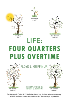 Click for a larger image of Life: Four Quarters Plus Overtime Book cover image of Life: Four Quarters Plus Overtime