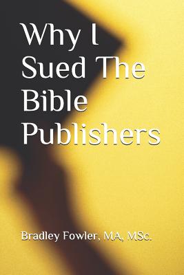Click for a larger image of Why I Sued the Bible Publishers Book cover image of Why I Sued the Bible Publishers