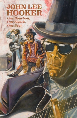 Book Cover Image: One Bourbon, One Scotch, One Beer: Three Tales of John Lee Hooker by Gabe Soria, Illustrated by Kyle Baker