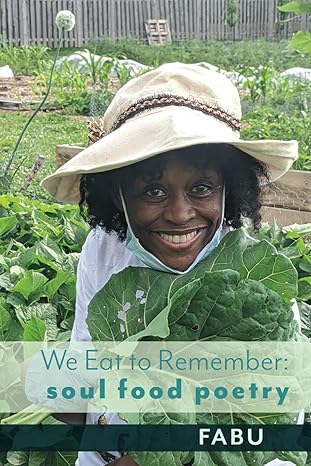 Click for a larger image of We Eat to Remember: Soul Food Poetry
