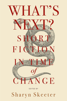 Book Cover Image: What’s Next? Short Fiction in Time of Change Edited by Sharyn Skeeter